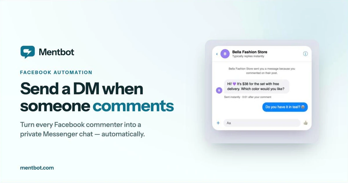 Send a DM when someone comments on Facebook — Mentbot auto-replies and pulls the commenter into a private Messenger chat